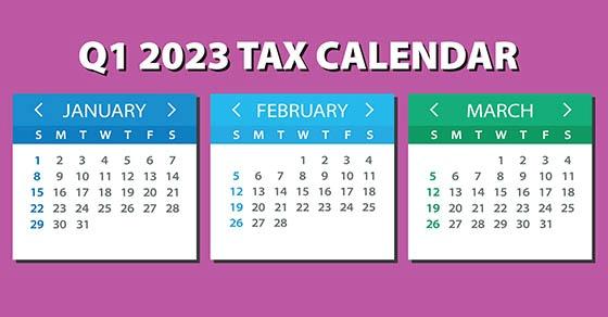 2023 Q1 tax calendar: Key deadlines for businesses and other employers Image